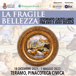 La fragile bellezza. Istoriato casellano fra XVII e XVIII secolo. A Teramo, Pinacoteca Civica, dal 18 dicembre 2021 al 1 maggio 2022