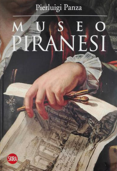 Museo Piranesi: esce il libro di Pierluigi Panza che fa il punto su Piranesi collezionista
