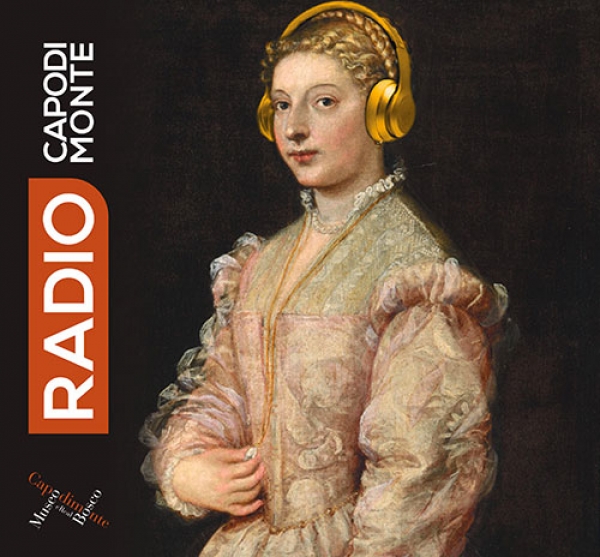 Al via Radio Capodimonte, la radio del Museo Nazionale. In onda la prima puntata