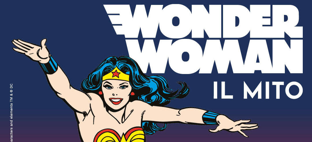 A Milano una grande mostra dedicata agli 80 anni di Wonder Woman